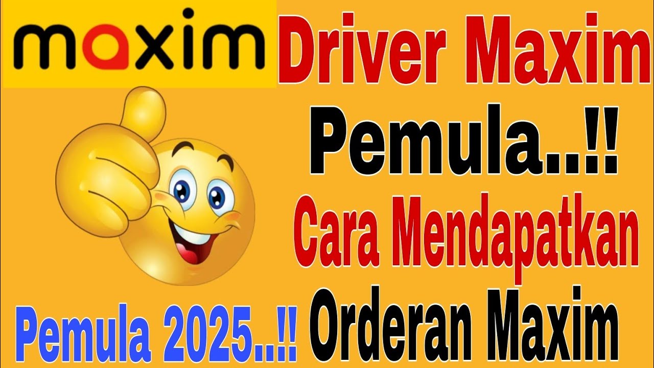 Beginner Maxim Driver... How to Get Orders for Beginner Maxim Drivers in 2025 ~ Maxim Ojek Online