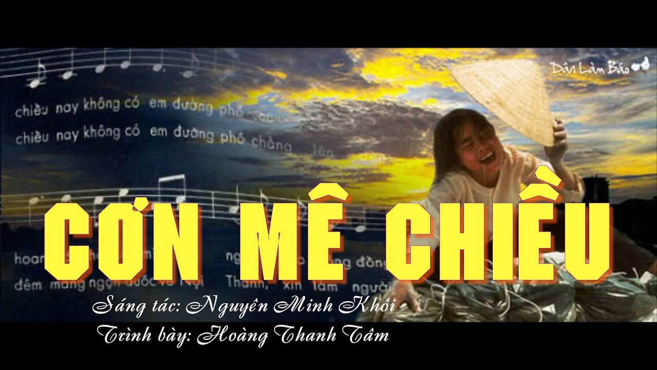 CƠN M&Ecirc; CHIỀU (Nguy&ecirc;n Minh Kh&ocirc;i) - Ho&agrave;ng Thanh T&acirc;m (4K)