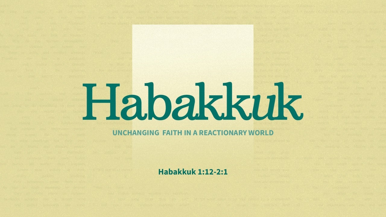 “The Righteous God and a Broken World” - Habakkuk 1:12-2:1