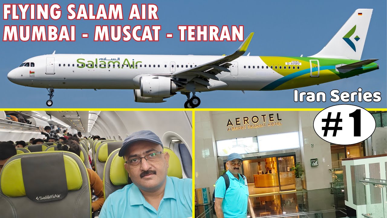 Flying Salam Air, Mumbai - Muscat - Tehran