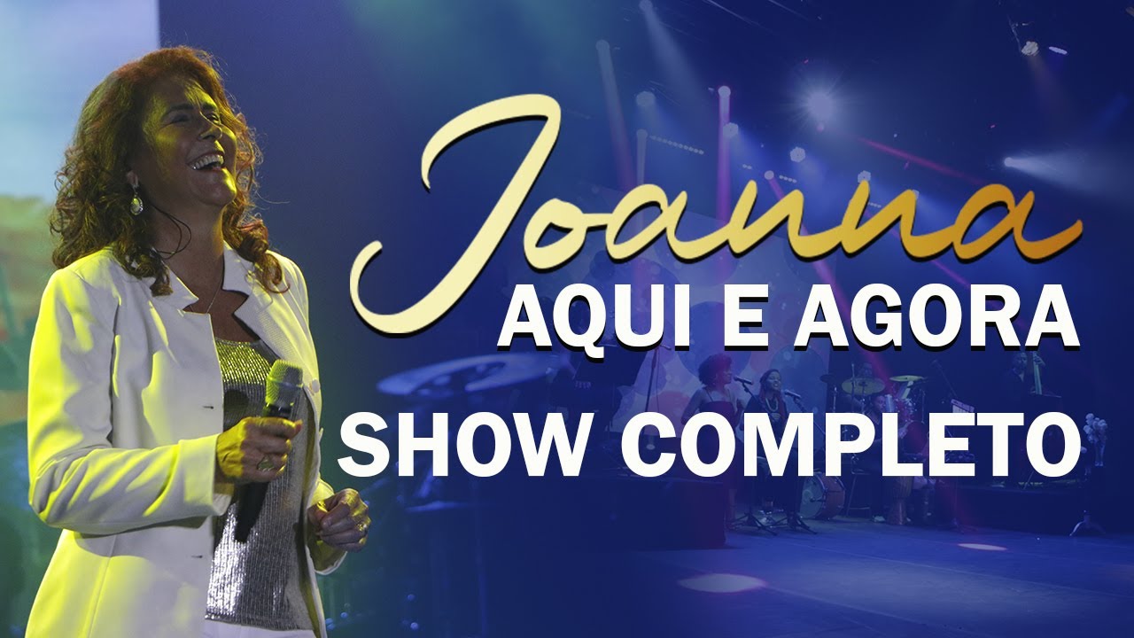 Joanna | Show Completo do novo &aacute;lbum 