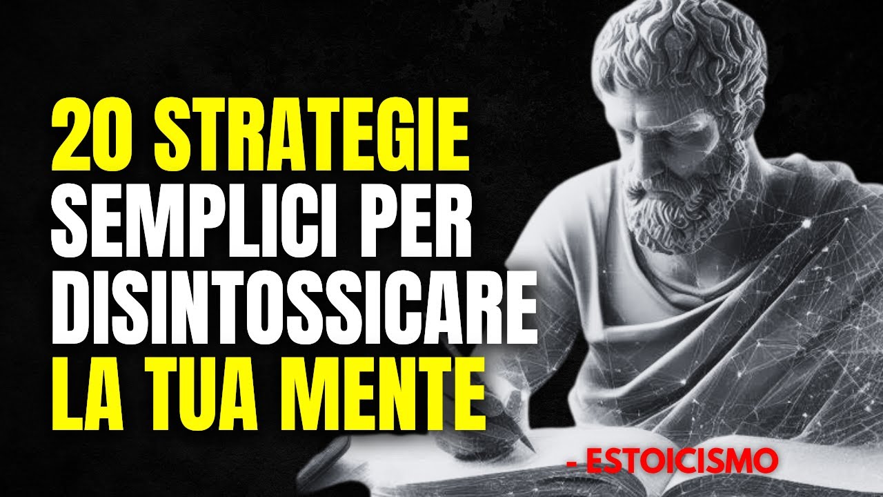 COME DISINTOSSICARE LA MENTE E TORNARE AL CONTROLLO CON LO STOICISMO