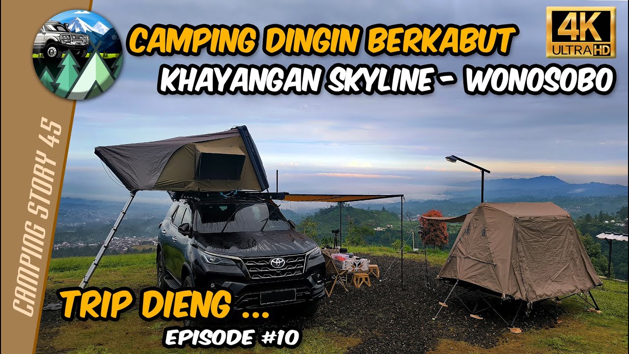 Serial Trip Dieng #10  Dingin Banget! Camping di Khayangan Skyline Diselimuti Kabut Tebal