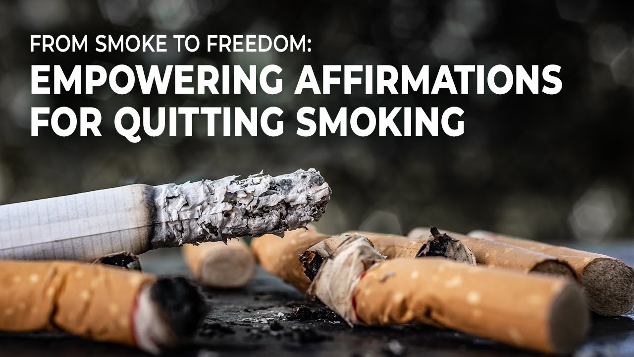 From Smoke to Freedom: Empowering Affirmations for Quitting Smoking