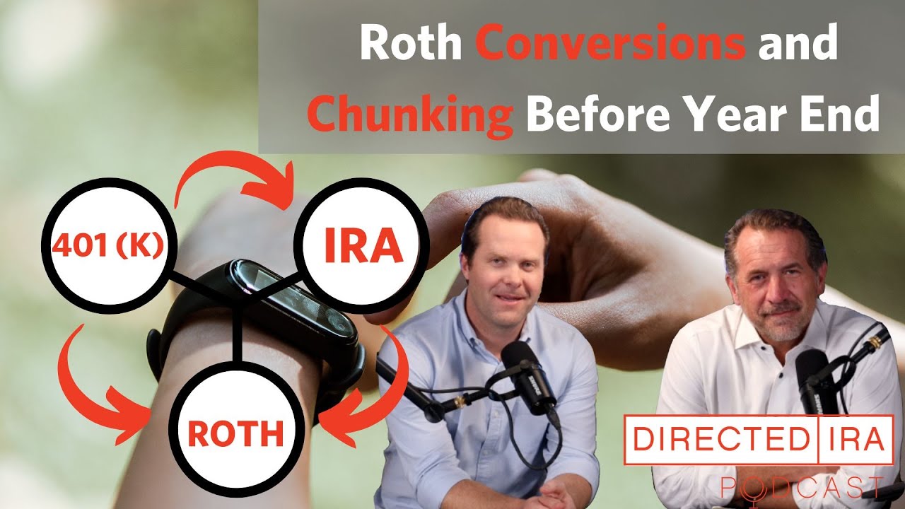 Roth Conversions and Chunking Before Year End