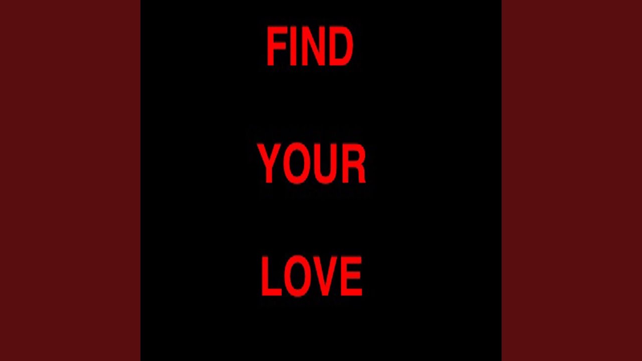 Find Your Love