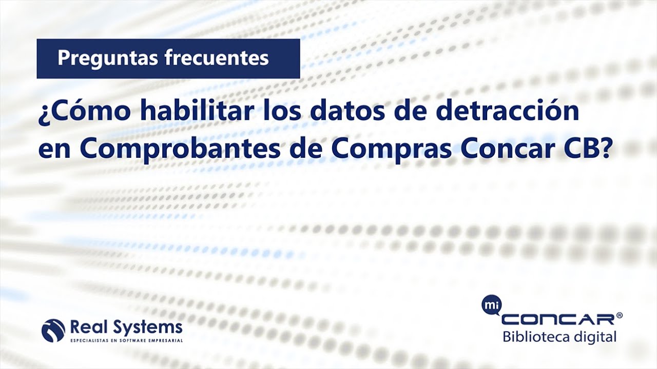 CONCAR CB - ¿Cómo habilitar los datos de detracción en Comprobantes de Compras CONCAR CB?