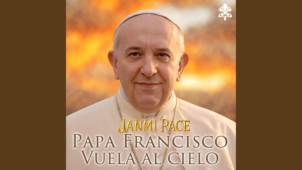 Papa Francisco vuela al Cielo