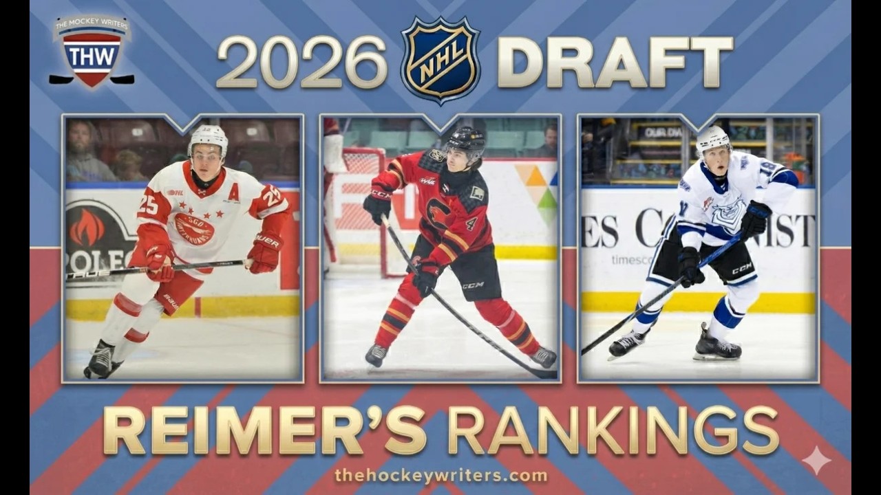 2026 NHL Draft Rankings - Reimer's Top 10 & Players to Watch in CHL Playoffs | THW Prospect Corner