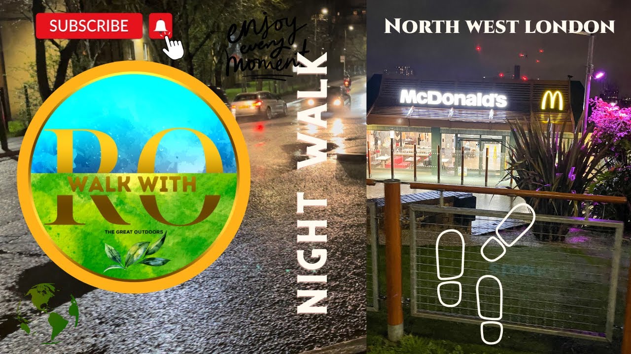 lets walk: NIGHT WALK NORTH WEST LONDON #walkwithro