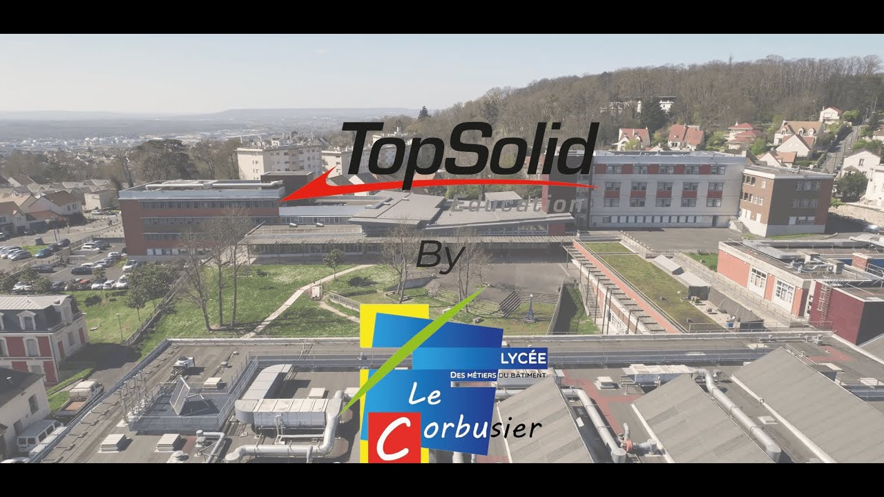 Reportage Client : Lycée Le Corbusier (95) x TOPSOLID