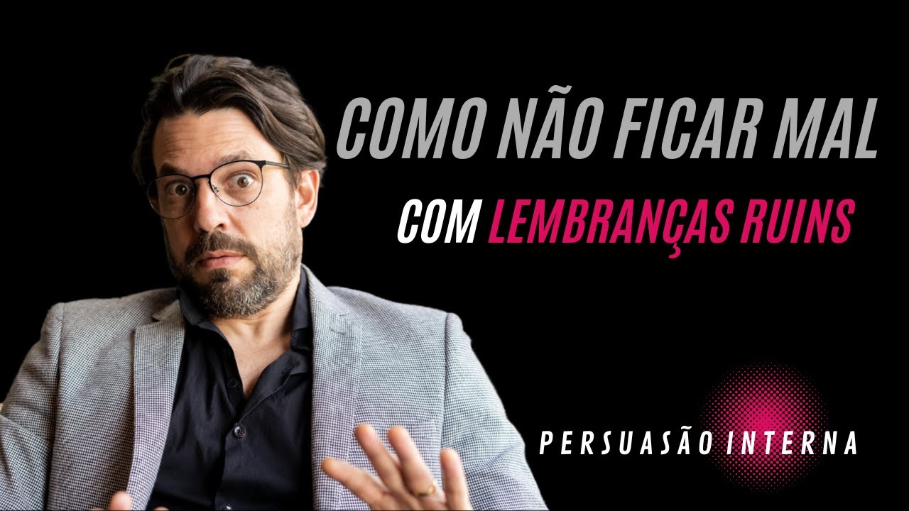 COMO N&Atilde;O FICAR MAL COM LEMBRAN&Ccedil;AS RUINS I PERSUAS&Atilde;O INTERNA I FERNANDO FELIX