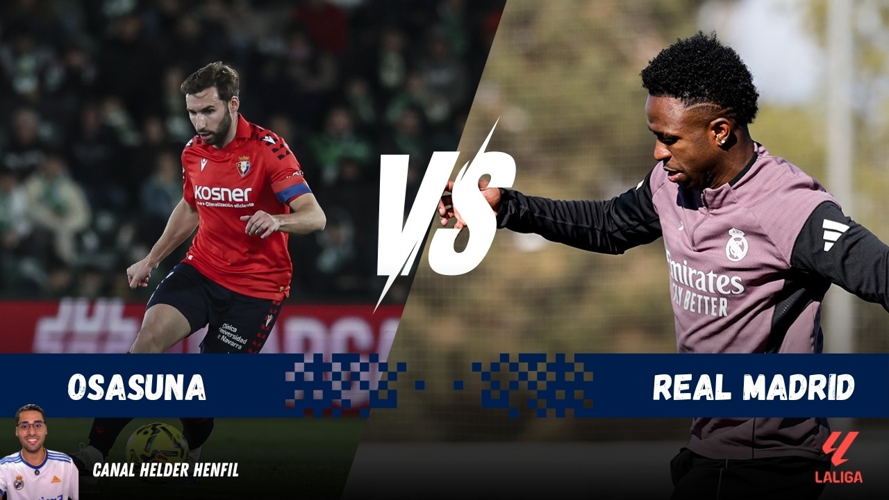 REAL MADRID VISITA O OSASUNA BUSCANDO MANTER A LIDERANÇA DE LA LIGA