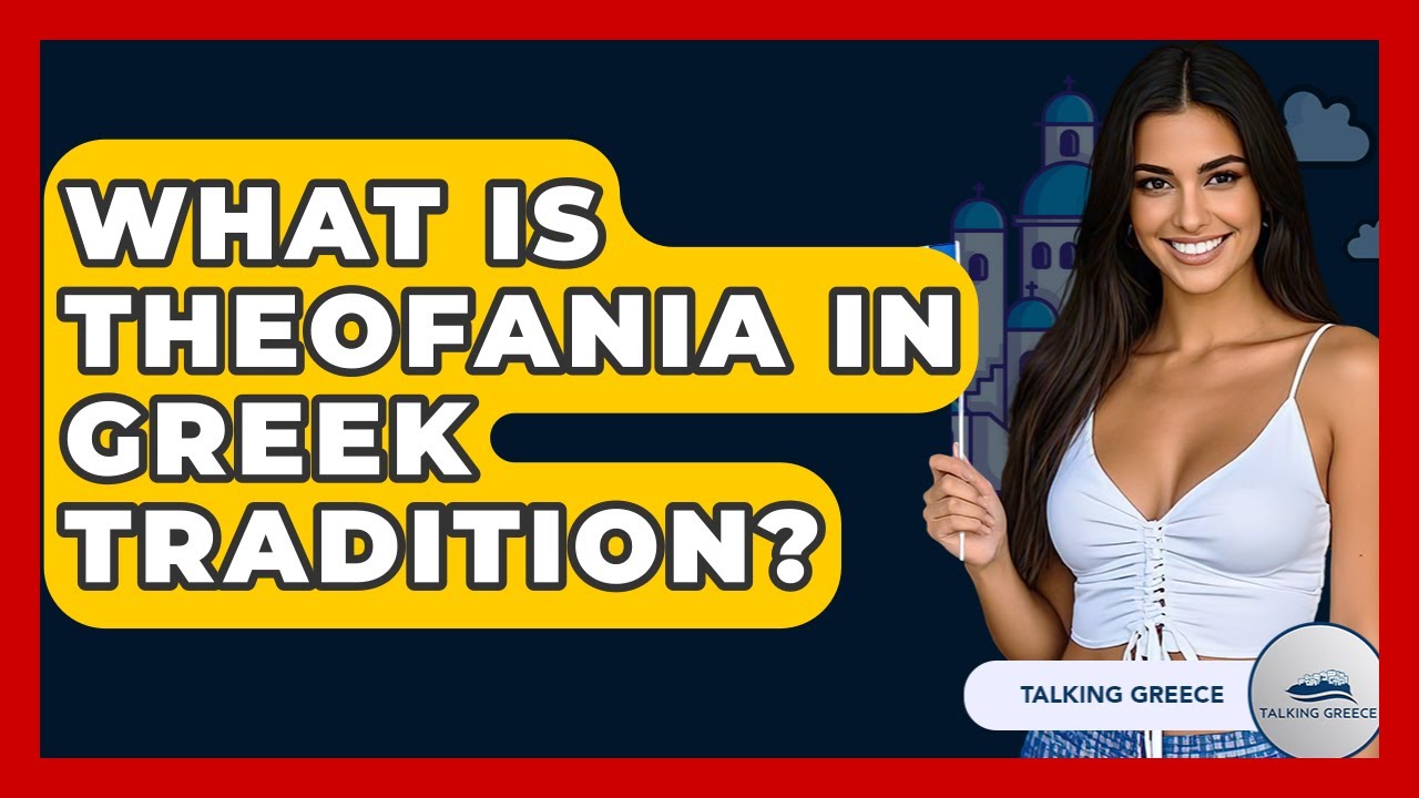 What Is Theofania In Greek Tradition? - Talking Greece