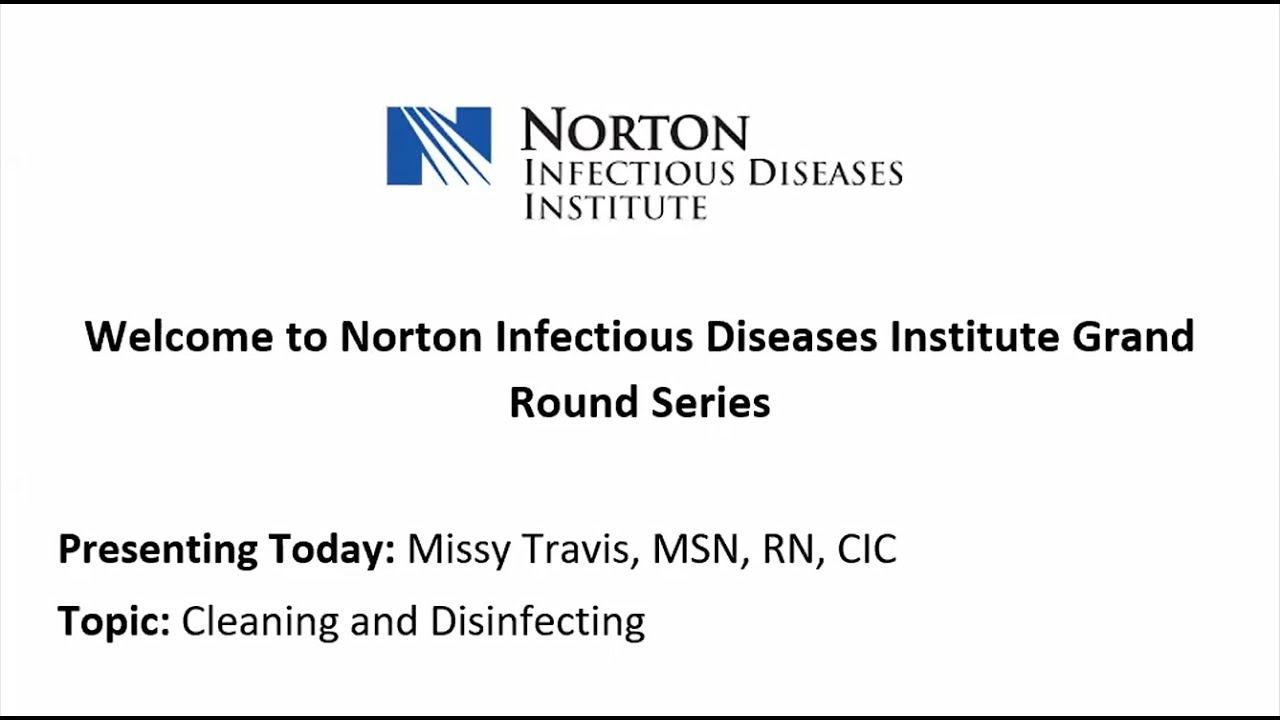 Infectious Diseases Grand Rounds: Cleaning and Disinfecting for Infection Control and Prevention