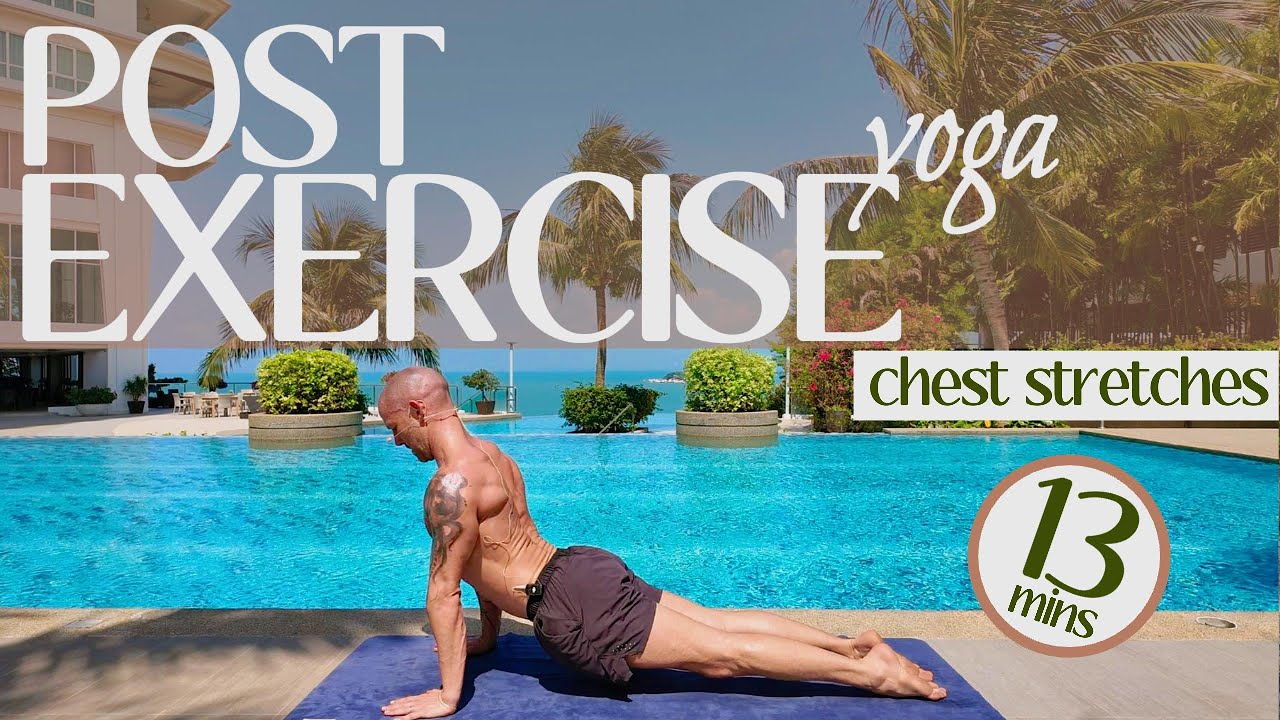 Post Exercise YOGA: Chest Stretches |13 Minutes | All Levels | Improve Posture #upperbodystretch