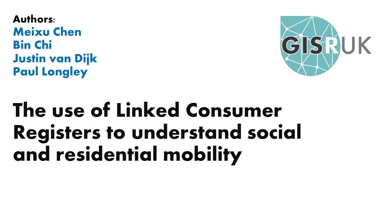 GISRUK 2021: Paper 55 - Use of Linked Consumer Registers to understand social &residential mobility