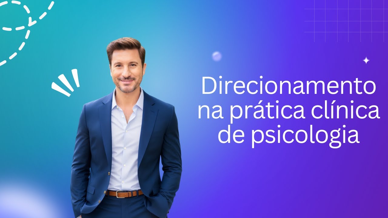DIRECIONAMENTO NA PRÁTICA DA CLÍNICA DE PSICOLOGIA