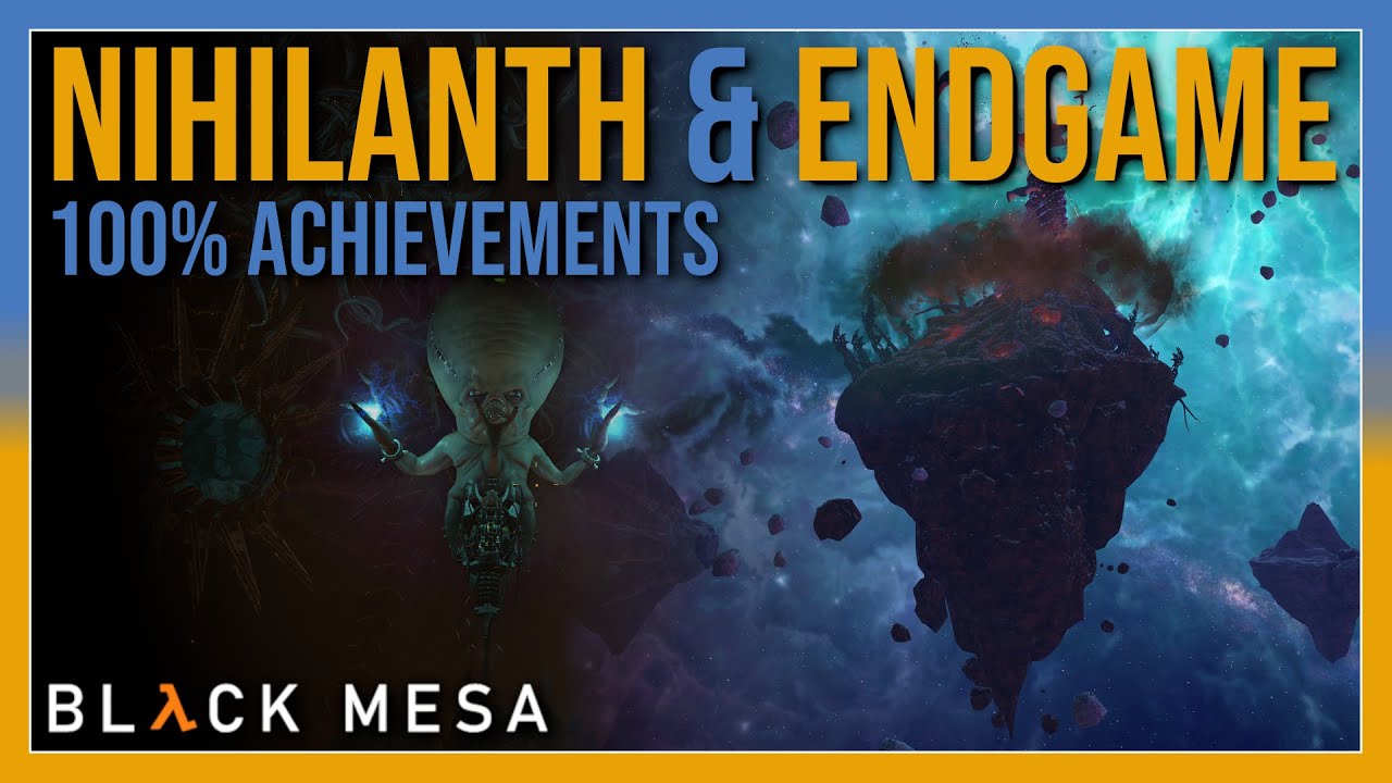 Black Mesa - Chapter 18/19 - Nihilanth /Endgame  - Road to 50 Achievements
