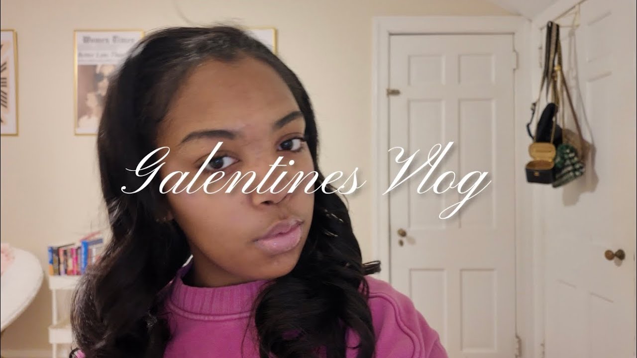 galentines vlog 