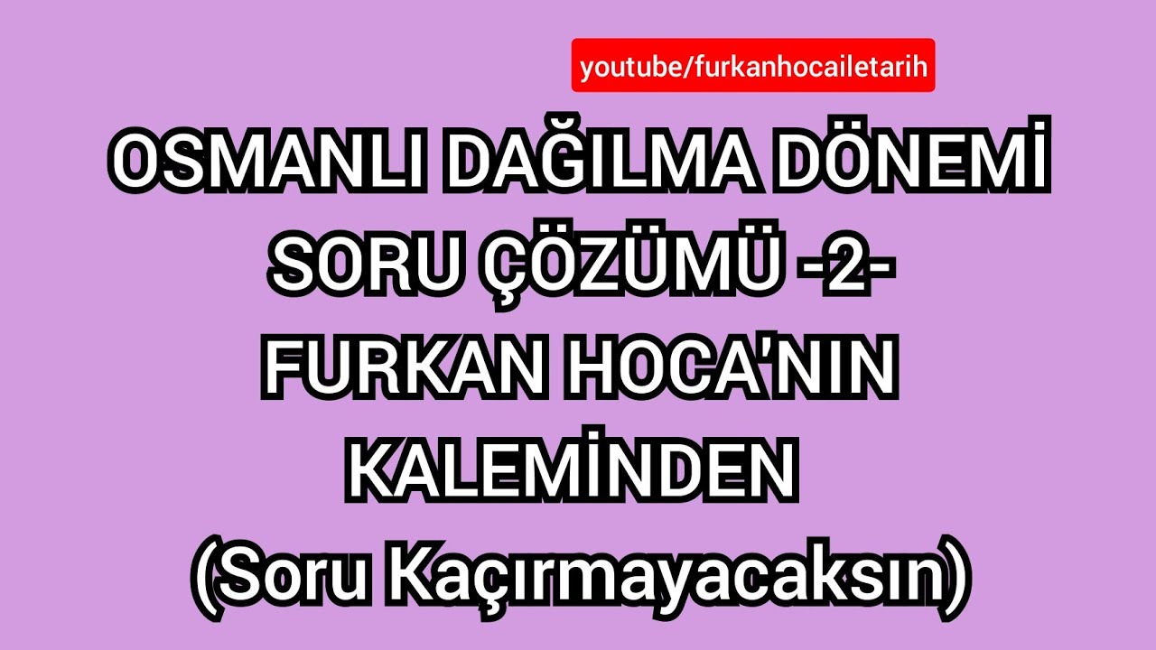 17) OSMANLI DAĞILMA DÖNEMİ SORU ÇÖZÜMÜ -2- #osmanlıgeneltekrar #yks2023 #kpss2022 #osmanlıdağılma
