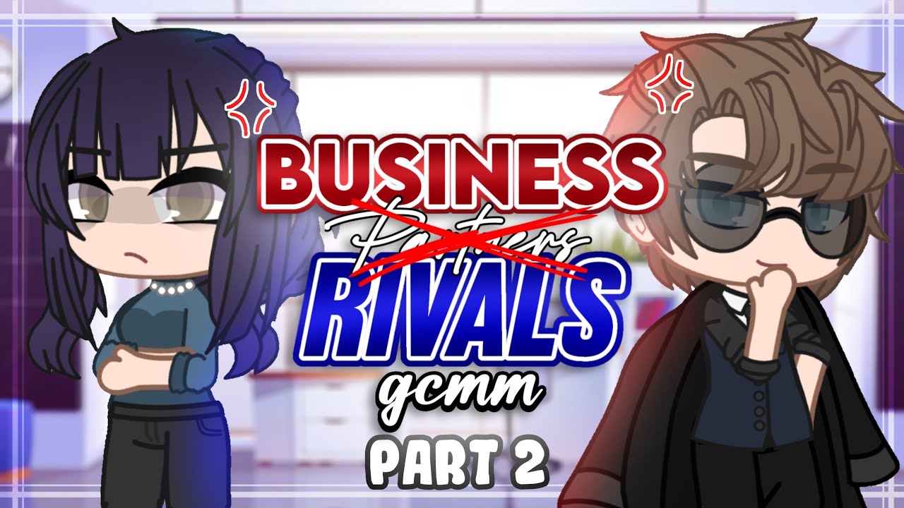 • Business Rivals 2 • Part 2 || Gacha Club Mini Movie (GCMM) (Original)