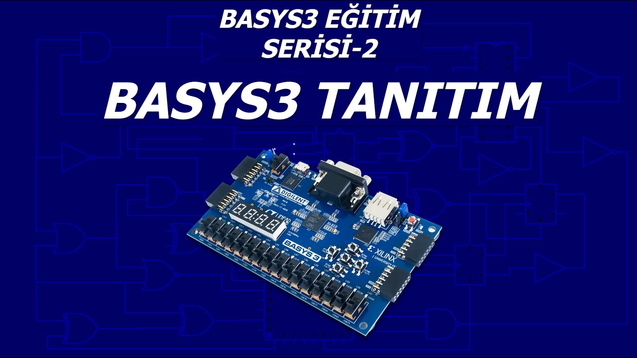 VHDL ile Basys3 Programlama Serisi - #2 BASYS3 Tanıtım