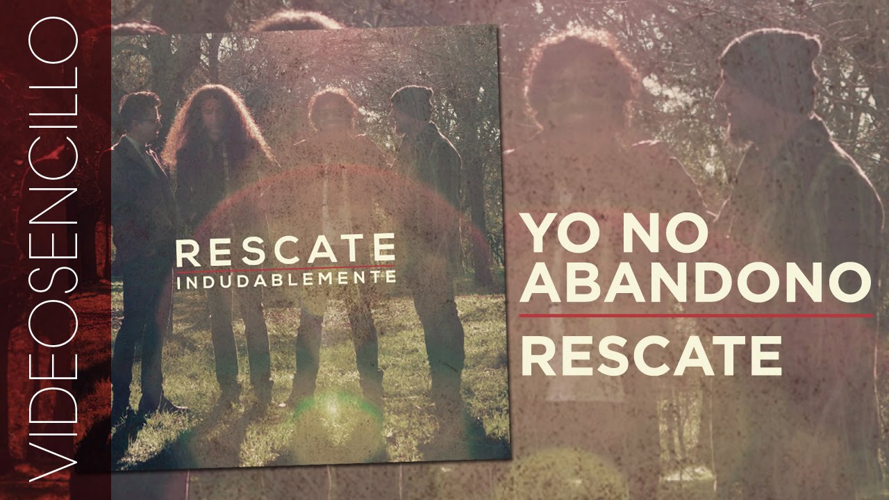 Rescate - Yo no abandono (Video Lyric)