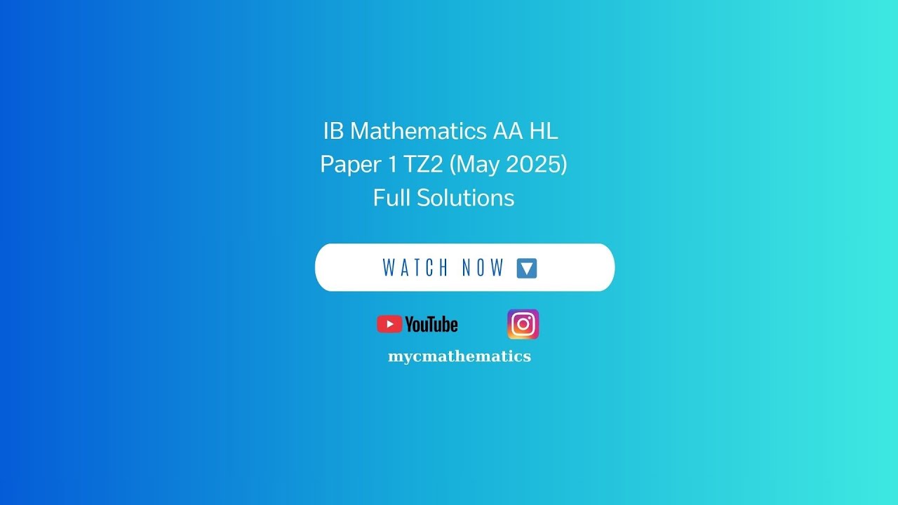 IB Math AA HL P1 TZ2 May 2025 Full Solutions