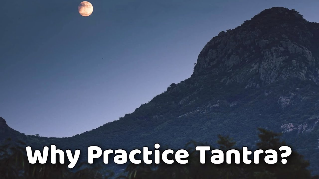 Why Practice Tantra?