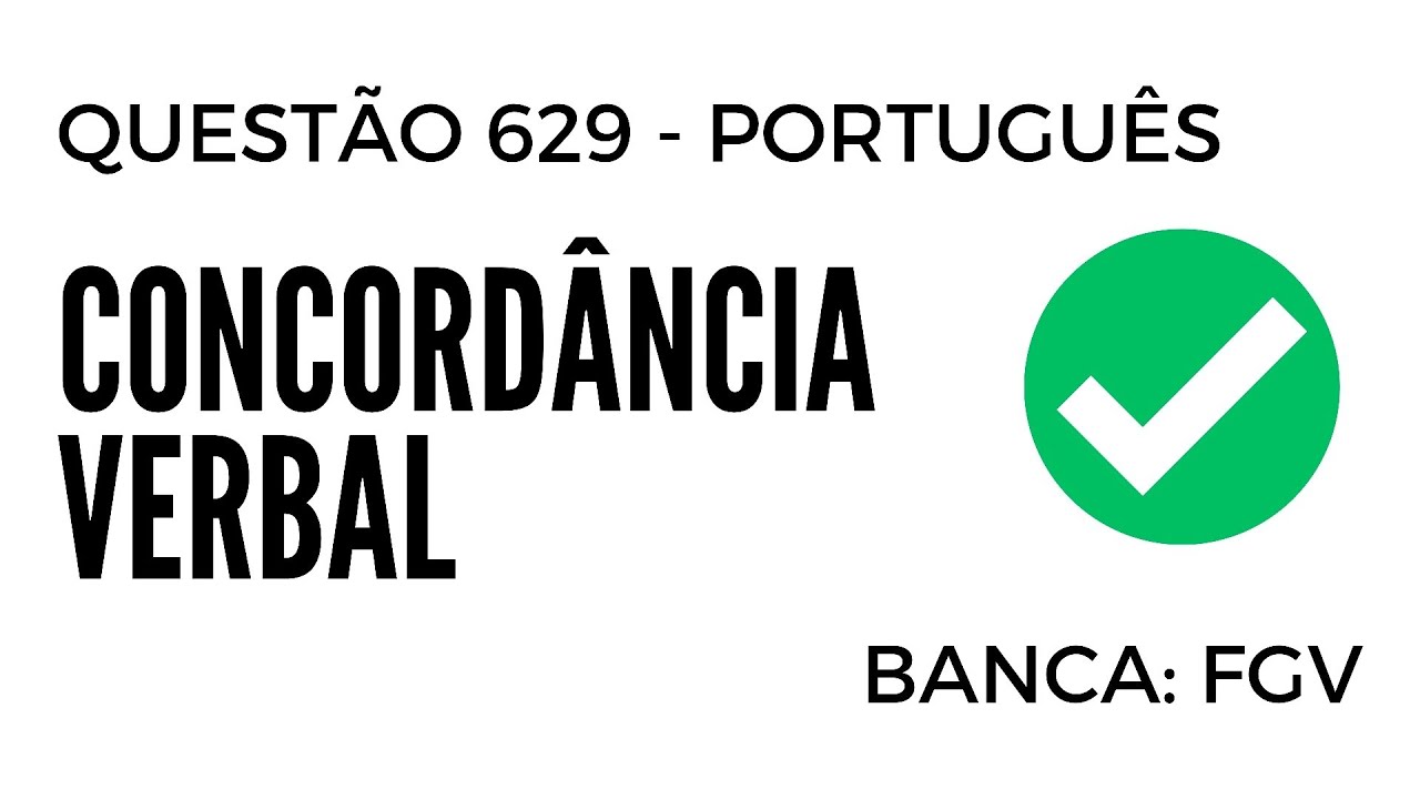 Questão 629 - Português para Concursos - Concordância Verbal - FGV