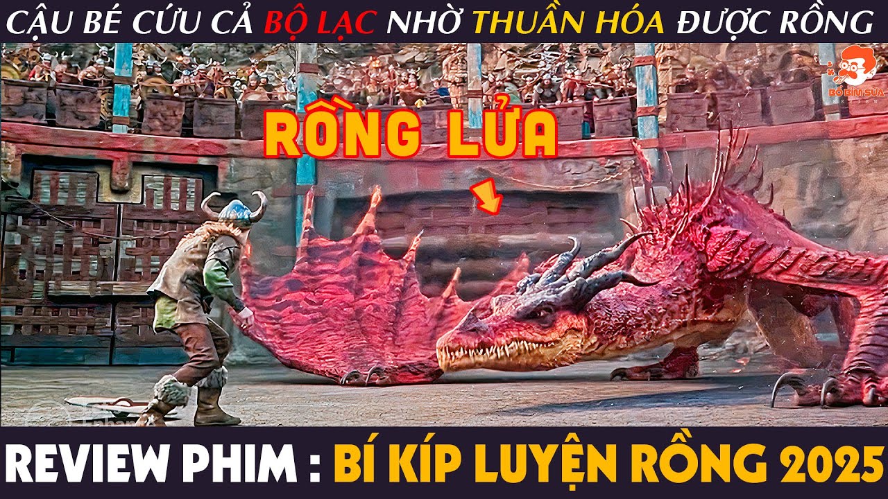 [Review Phim] BÍ KÍP LUYỆN RỒNG 2025 - Cậu Bé Cứu Cả BỘ LẠC Nhờ Thuần Hóa Được Loài RỒNG SIÊU MẠNH