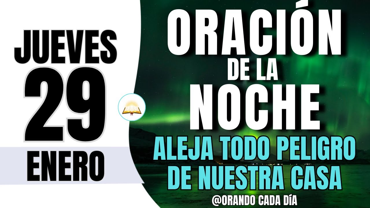 Oración de la Noche de Hoy Jueves 29 de Enero de 2026