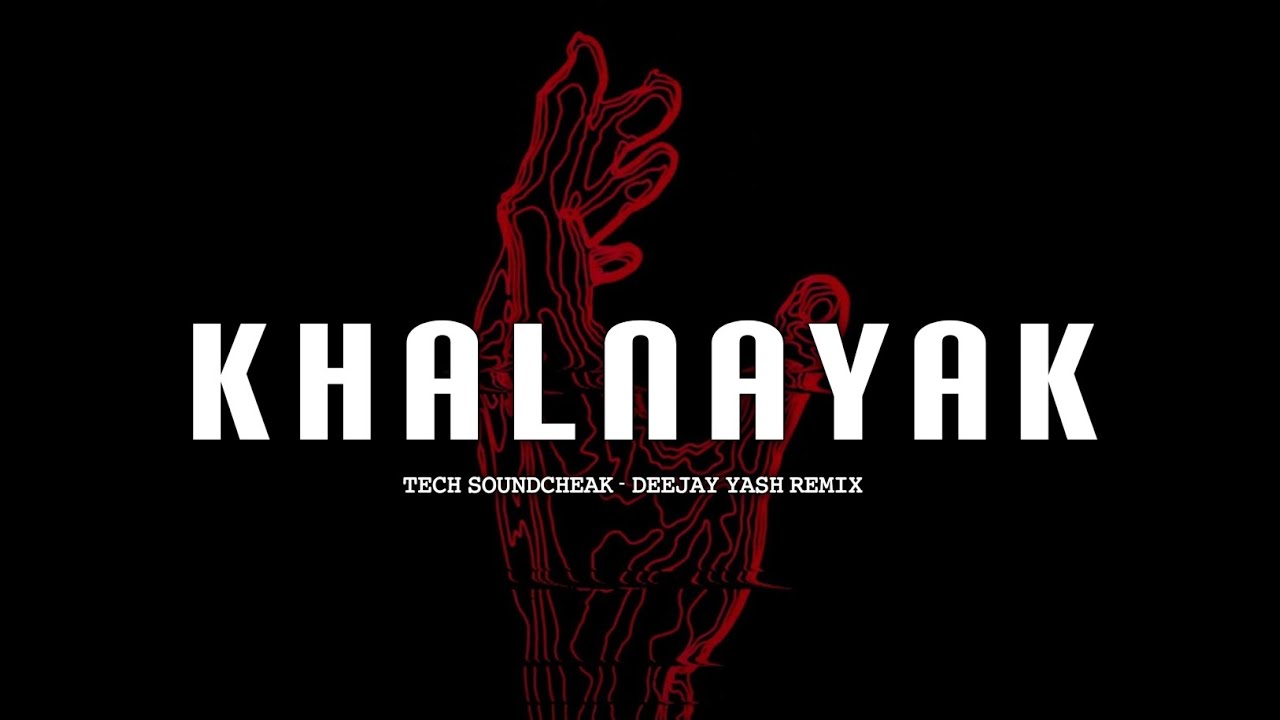KHALNAYAK ( TECH EDIT ) UNRELEASED SOUNDCHEAK | DEEJAY YASH REMIX 