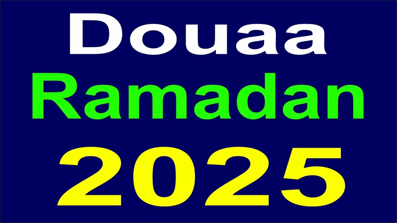 The most beautiful Douaa for Ramadan 2025 (1)