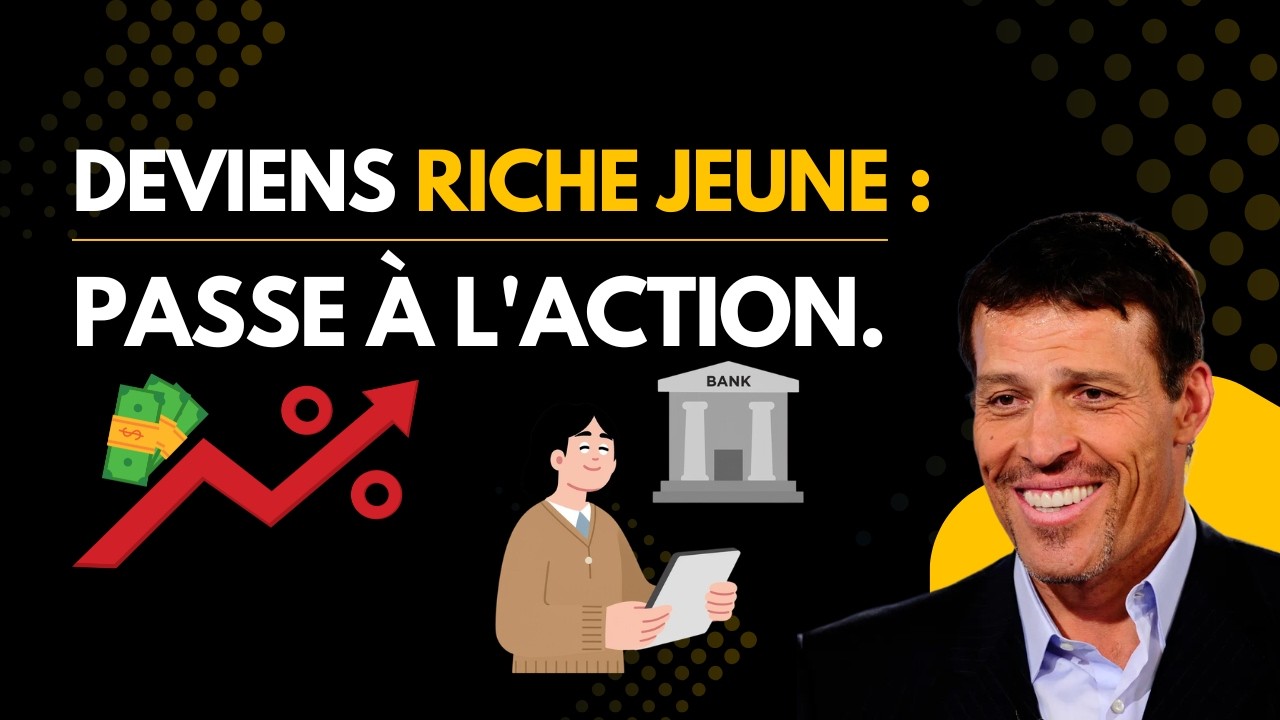 Devenir riche jeune commence par passer à l’action massive – Tony Robbins