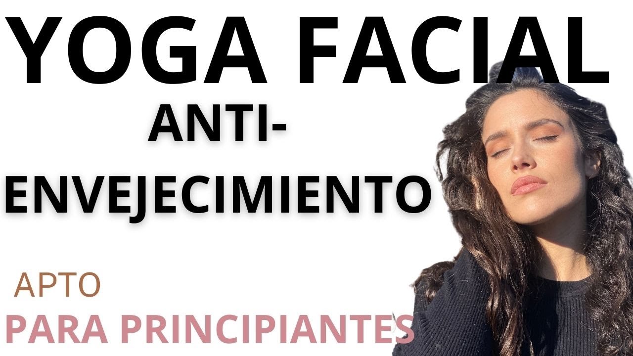 YOGA FACIAL ANTIENVEJECIMIENTO