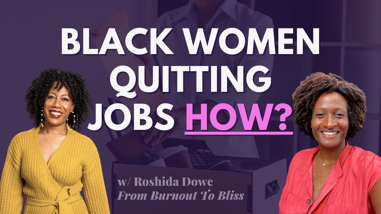 How are SO MANY Black Women Quitting Their Jobs?✌🏾 w/ Roshida Dowe