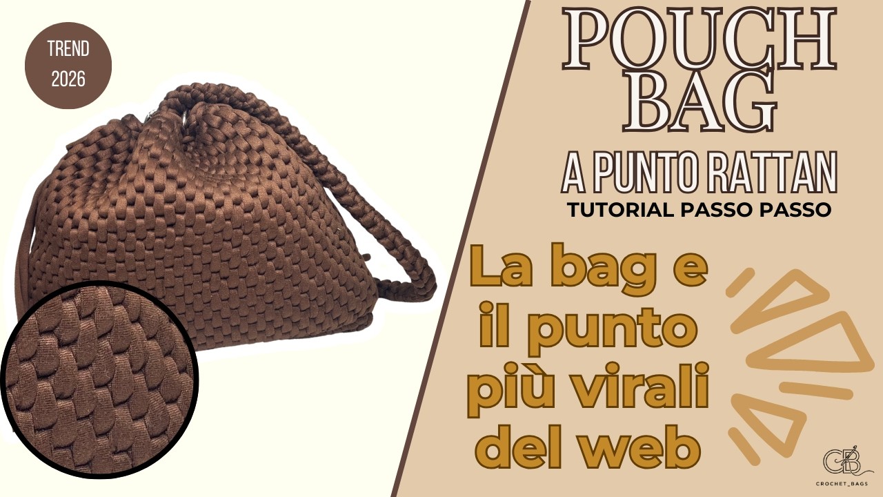 POUCH BAG a PUNTO RATTAN: Il Tutorial Passo Passo per la Borsa più Virale! 🧶✨