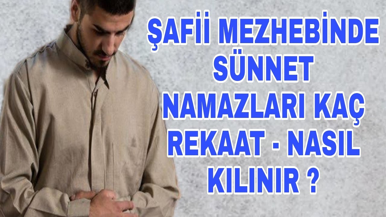 Şafii Mezhebine Göre Sünnet Namazları Kaç Rekat Ve Nasıl Kılınır ? - Taha Cengiz hoca