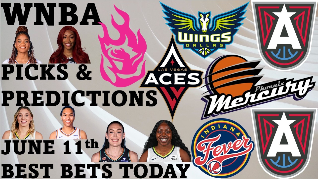 WNBA Picks and Predictions June 11th Best Bets Today