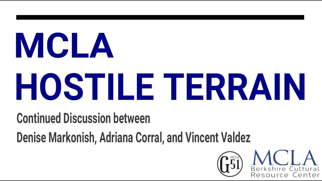 MCLA Hostile Terrain Discussion between Denise Markonish, Adriana Corral and Vincent Valdez
