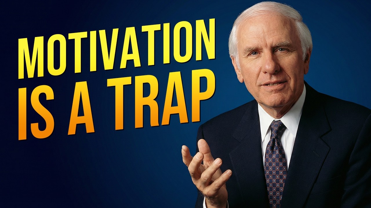 Why Motivation Is Actually Making You Fail | The Jim Rohn Philosophy