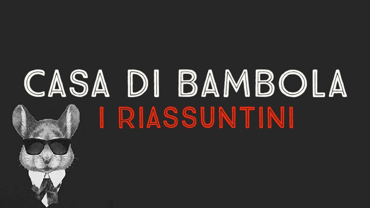 CASA DI BAMBOLA - I RIASSUNTINI