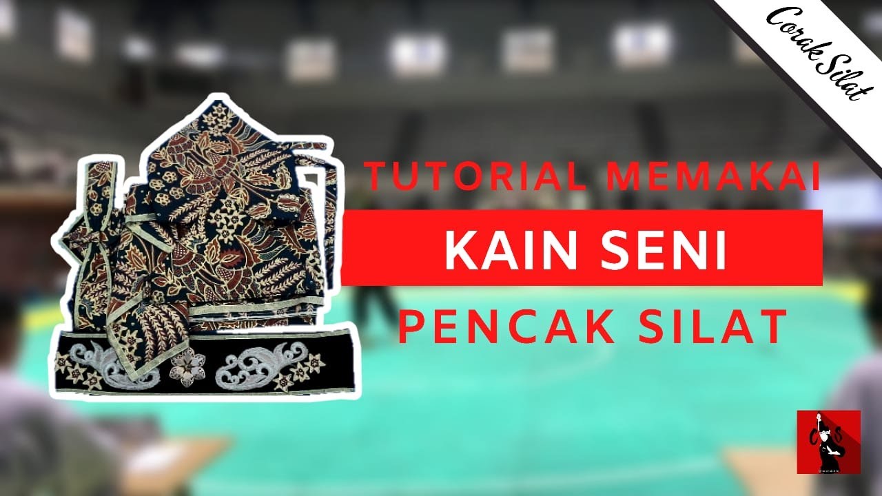 Tutorial Menggunakan Kain Seni Pencak Silat