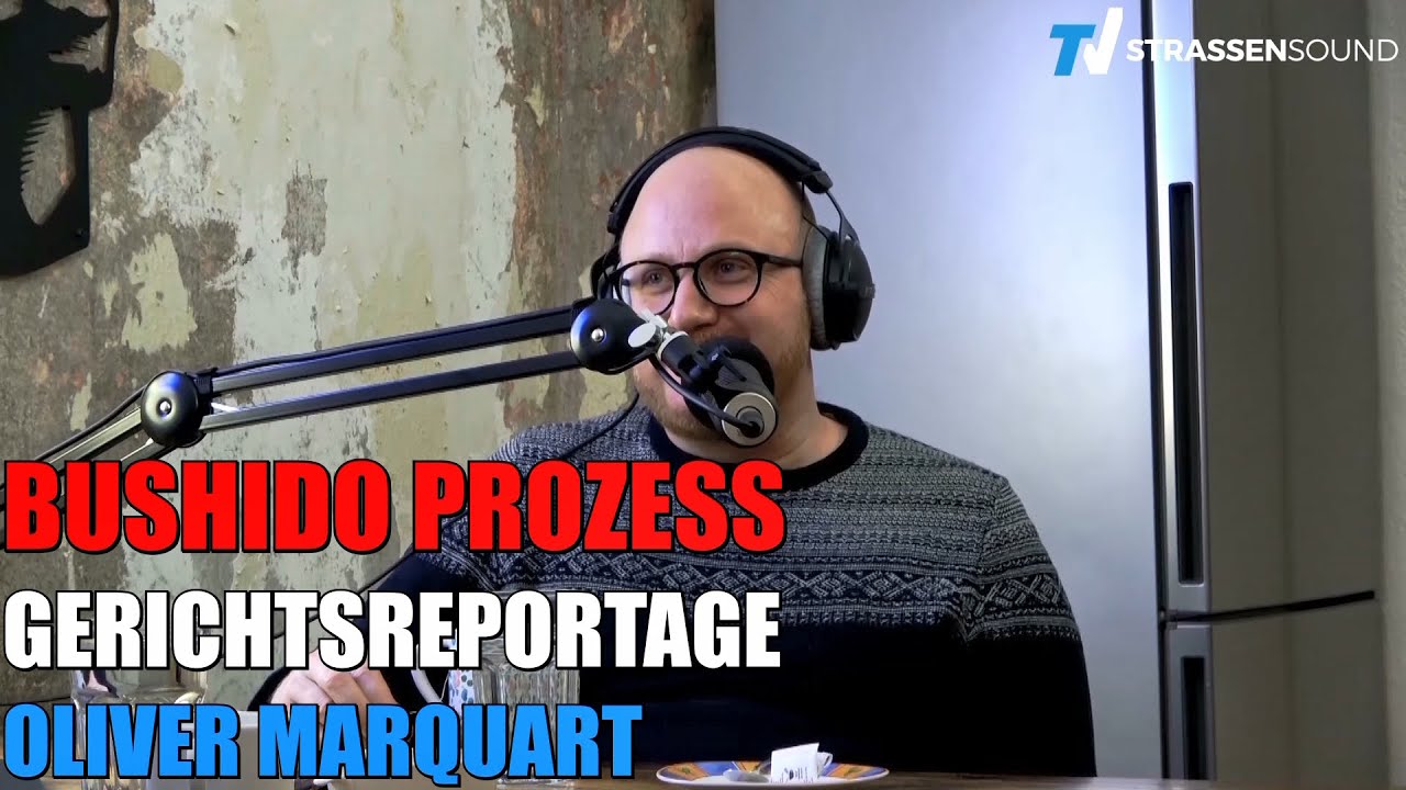 BUSHIDO Prozess | Gerichtsreportage | Oliver Marquart | TV Strassensound