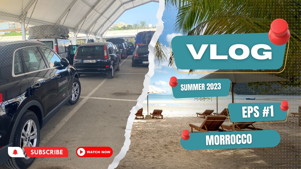 VLOG 83  : FRANCE🇫🇷 - ALMERIA 🇪🇸- NADOR - FEZ🇲🇦