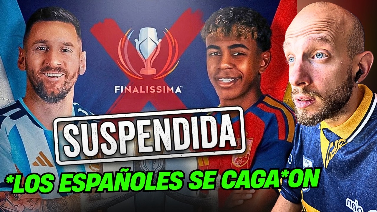 ULTIMA HORA. BOMBAZO: FINALISSIMA SUSPENDIDA ENTRE ARGENTINA VS ESPAÑA