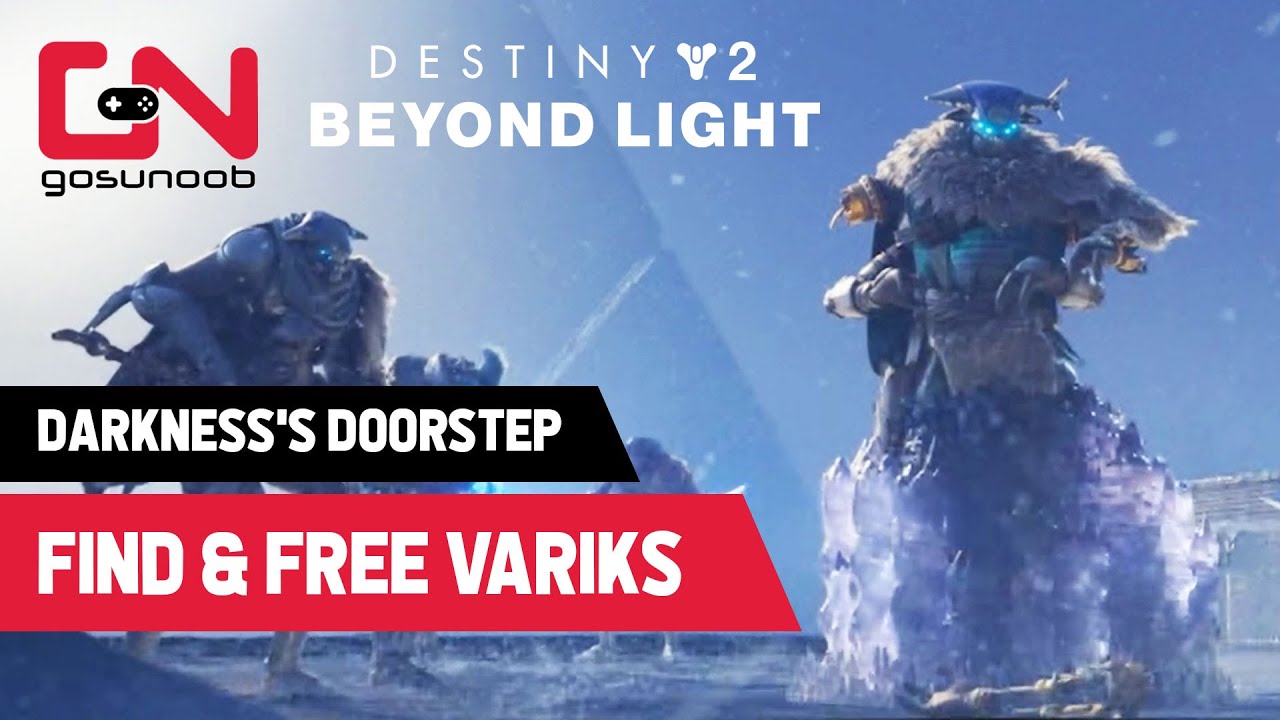 Destiny 2 Beyond Light Darkness's Doorstep - Find & Free Variks