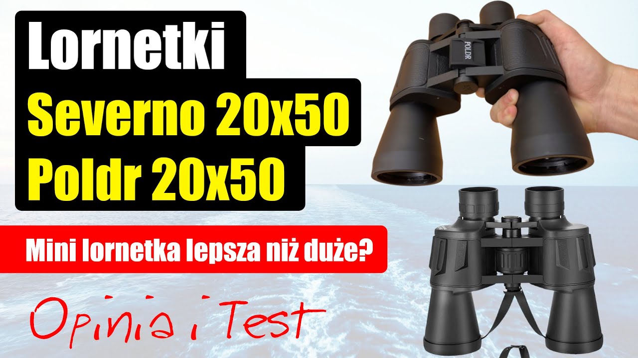 Lornetki Severno 20x50 i Poldr 20x50 | Mini lornetka lepsza niż duże? | Opinia i Test